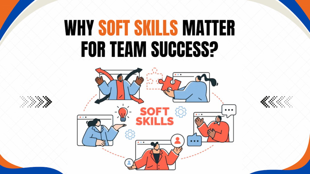Soft Skills Matter for Team Success