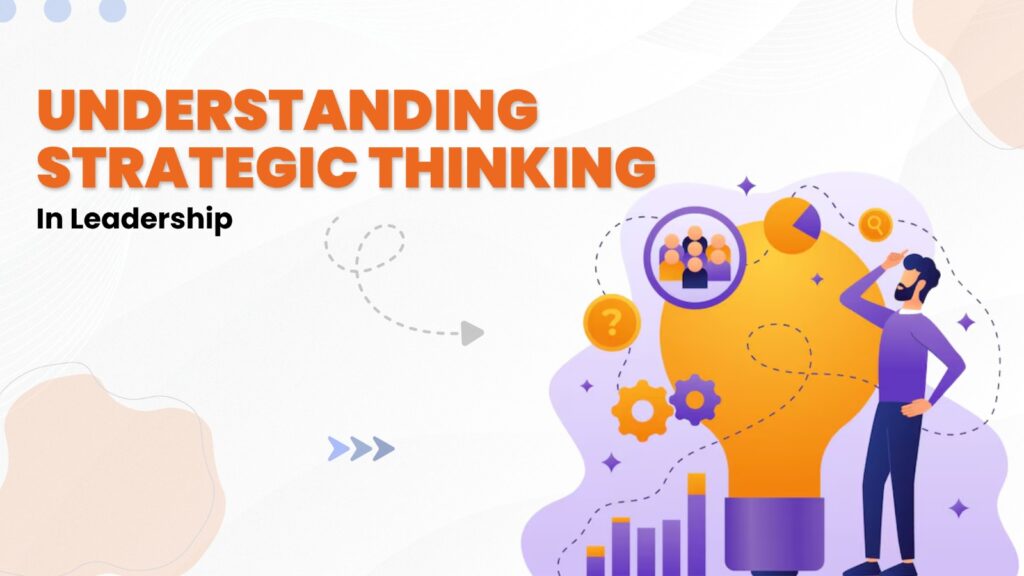 Understanding Strategic Thinking in Leadership